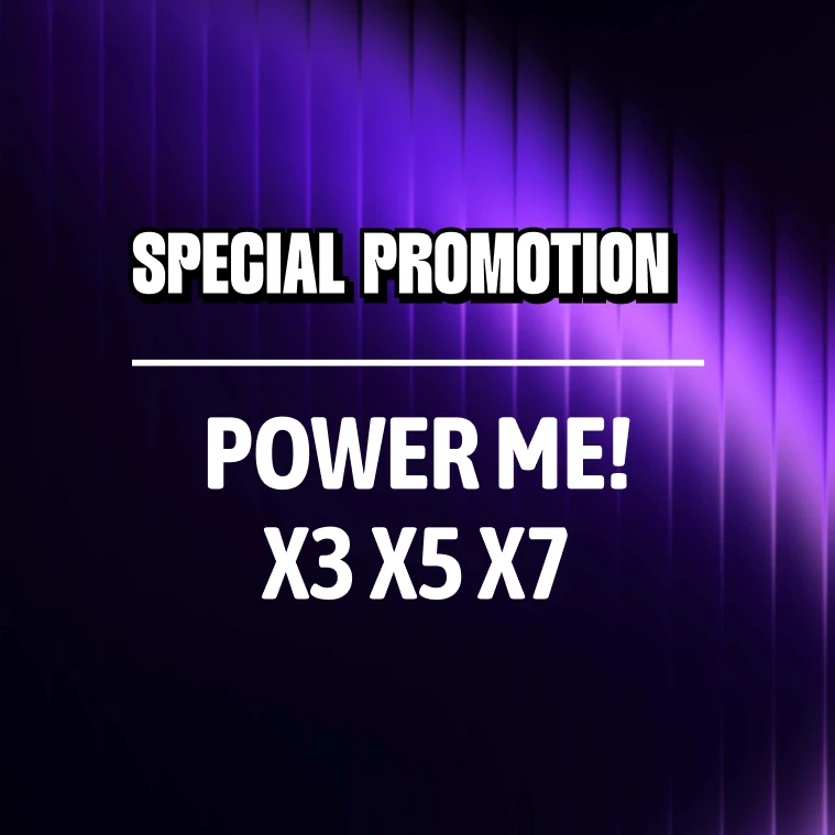 Special Promotion Power Me!