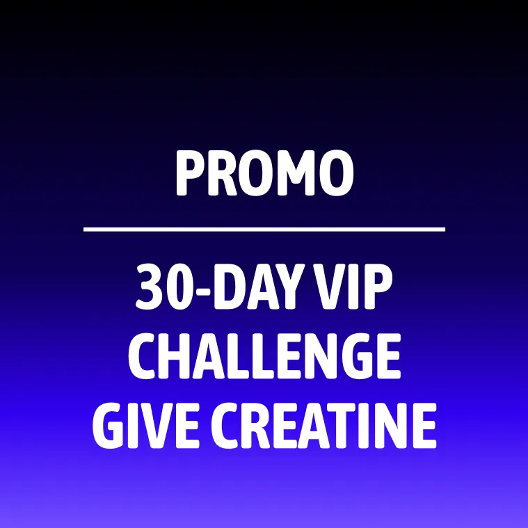 30Days Vip Challenge + Creatine